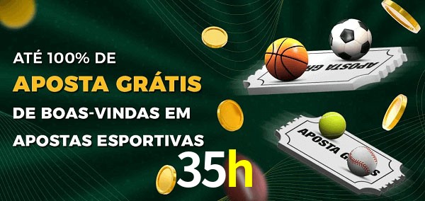 35h Ate 100% de Aposta Gratis